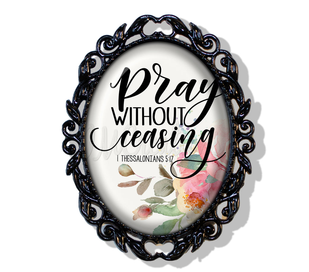 Pray Without Ceasing Bible Verse [Brooch]