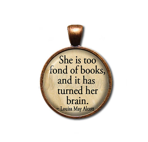 Alcott Books Quote "...too fond of books..."