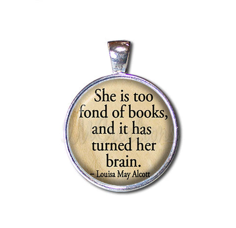 Alcott Books Quote "...too fond of books..."