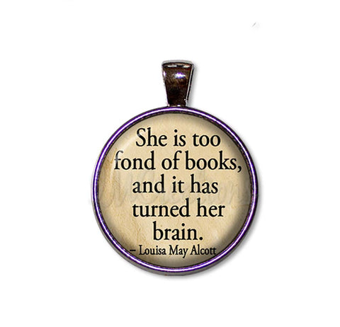 Alcott Books Quote "...too fond of books..."