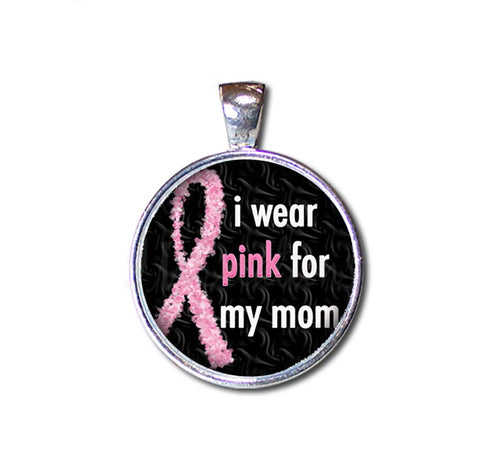 I Wear Pink For Mom Cancer Awareness