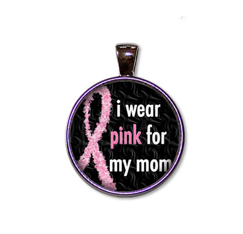 I Wear Pink For Mom Cancer Awareness