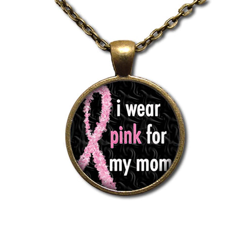 I Wear Pink For Mom Cancer Awareness