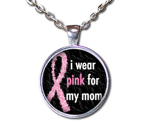 I Wear Pink For Mom Cancer Awareness