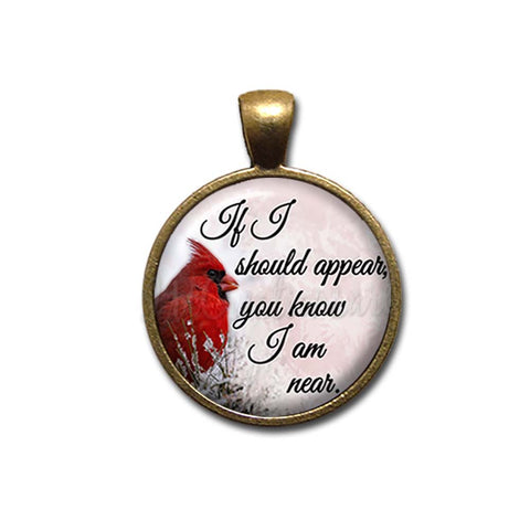 If I should appear you know I am near