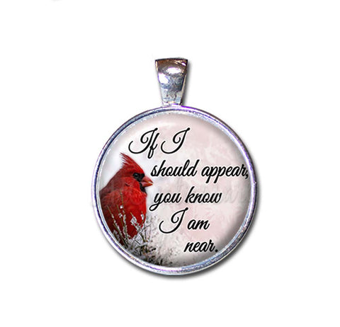 If I should appear you know I am near