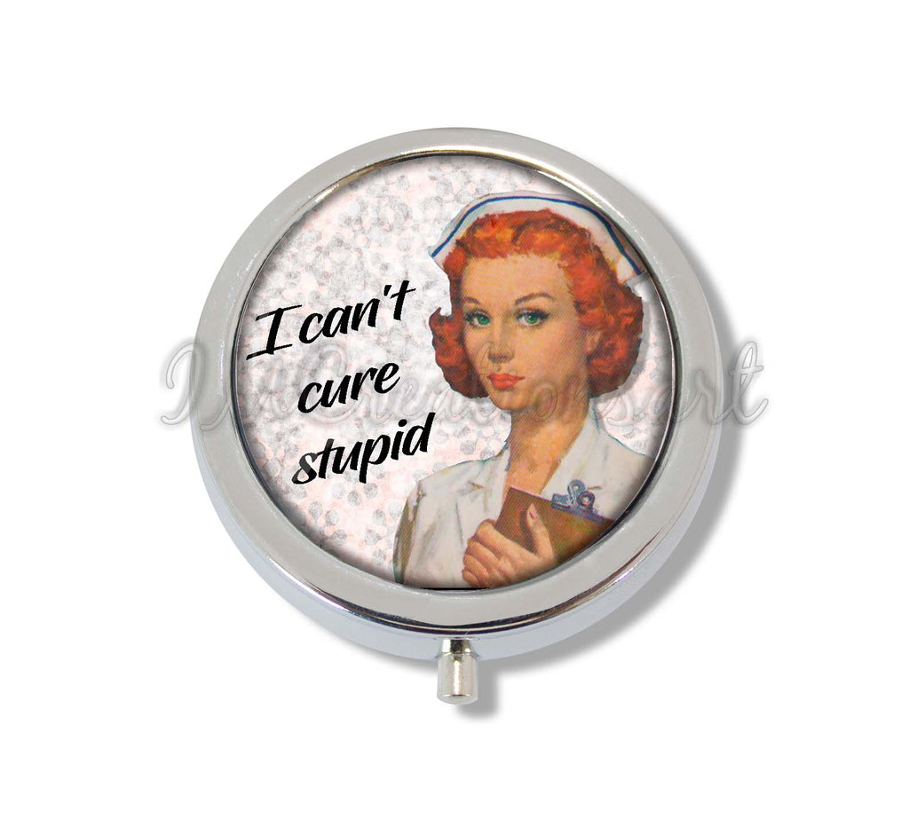 Nurse Humor I Can't Cure Stupid